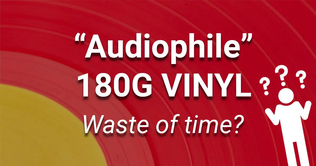 Does 180g Vinyl Sound Better? Sound Matters