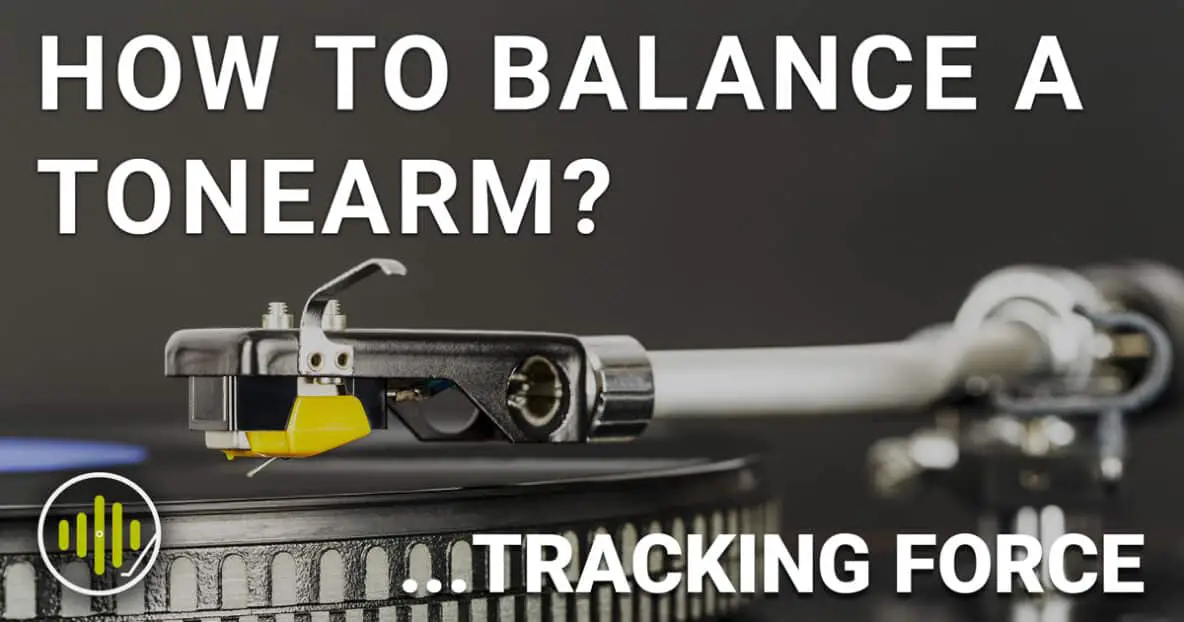 How to Balance a Tonearm & Set Turntable Tracking Force Sound Matters