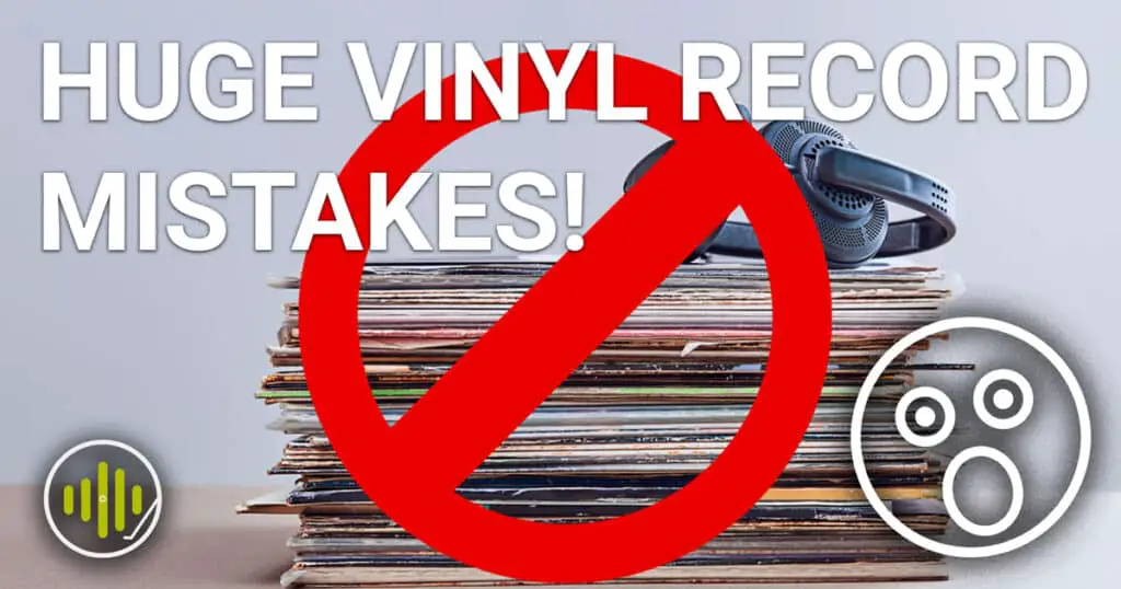 Worst Vinyl Record Collecting Mistakes Sound Matters